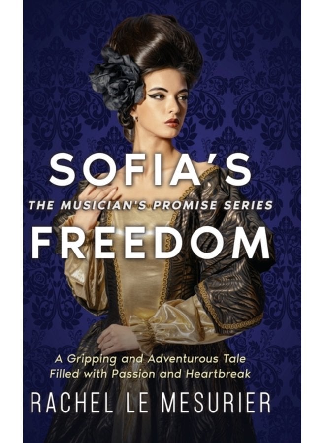 Sofia s Freedom A Gripping and Adventurous Tale Filled with Passion and Heartbreak 3 - Hardback