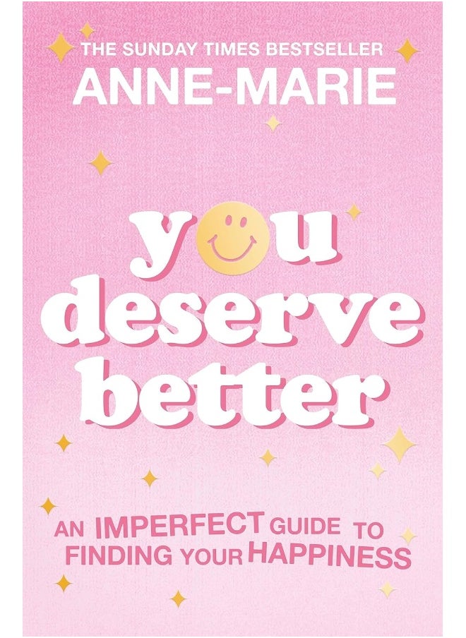 You Deserve Better: The Sunday Times Bestselling Guide to Finding Your Happiness