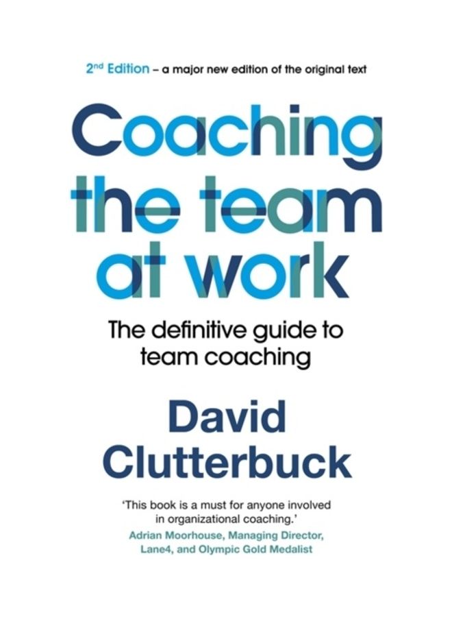 Coaching The Team At Work 2: The Definitive Guide To Team Coaching