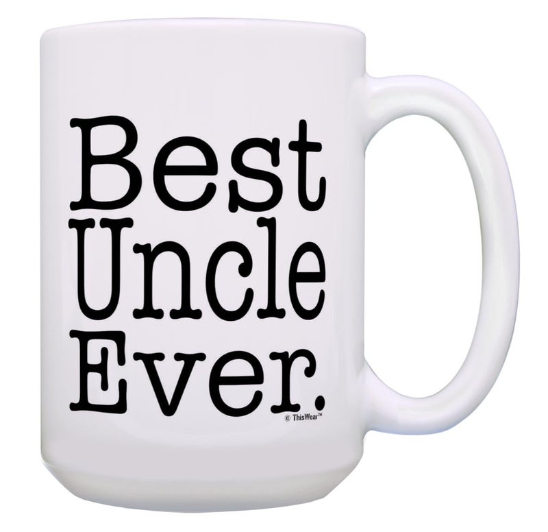 ThisWear Best Uncle Gifts Best Uncle Ever Cup for Uncle Gifts Uncle Present 15oz Ceramic Coffee Mug with Handle White