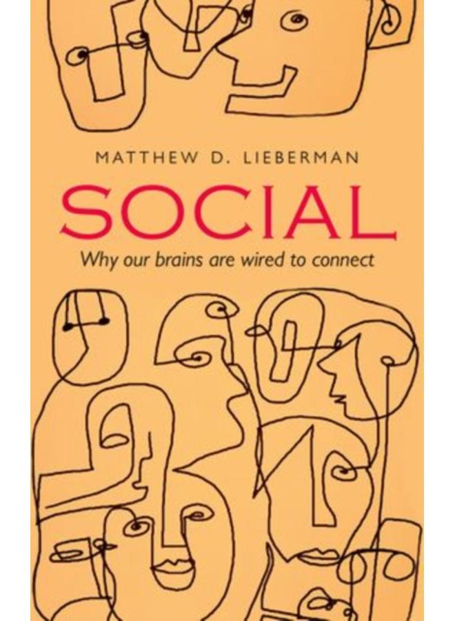 Social : Why our brains are wired to connect