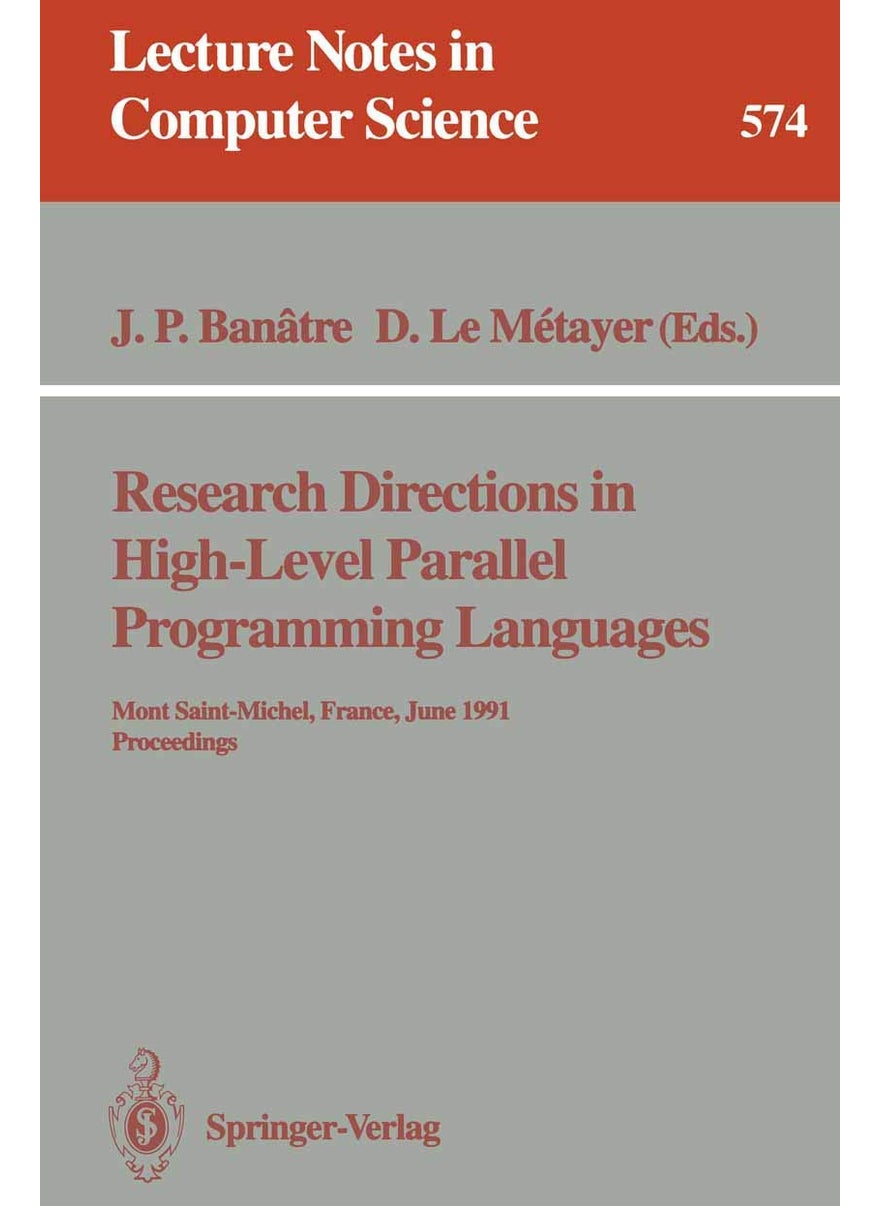 Research Directions in High-Level Parallel Programming Languages: Mont Saint-Michel, France, June 17-19, 1991 Proceedings 