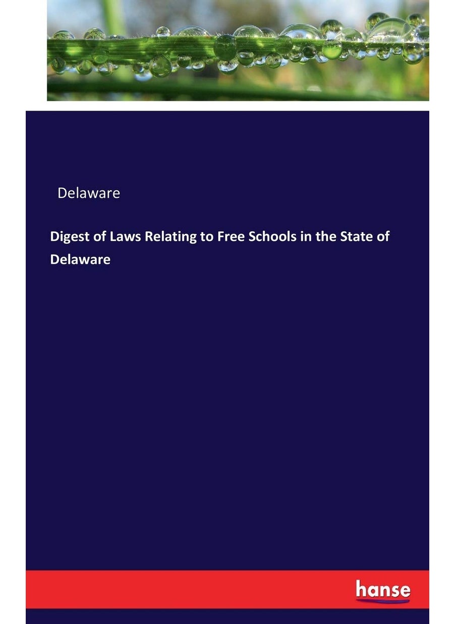 Digest of Laws Relating to Free Schools in the State of Delaware  - Image 1