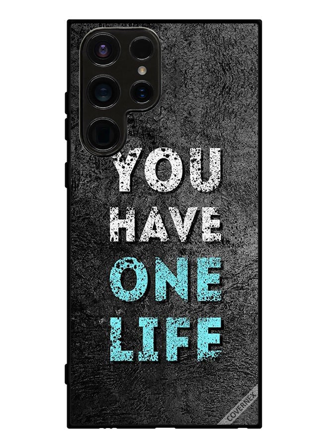 Covernex Protective Case Cover For Samsung Galaxy S23 Ultra You Have One Life - Image 1