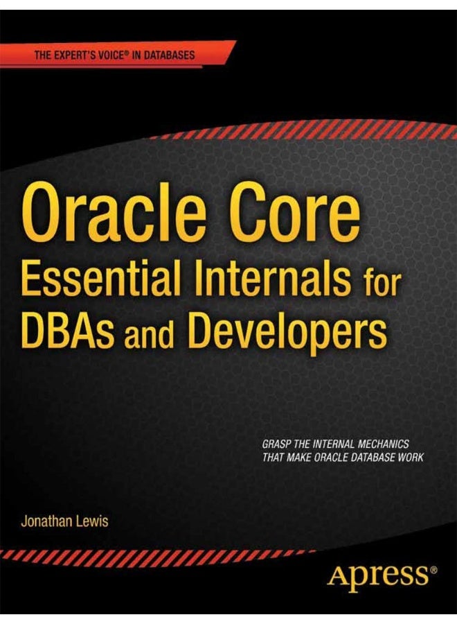 Oracle Core: Essential Internals for DBAs and Developers