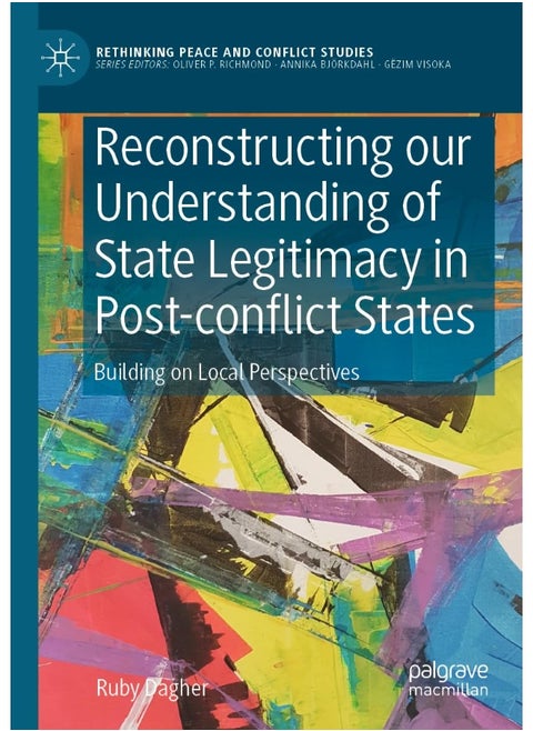 Reconstructing our Understanding of State Legitimacy in Post-conflict States: Building on Local Perspectives