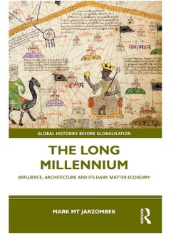 The Long Millennium: Affluence, Architecture and Its Dark Matter Economy 
