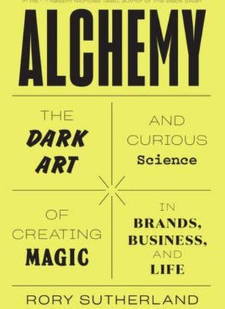 Alchemy  The Dark Art and Curious Science of Creating Magic in Brands Business and Life Sutherland Rory - pzsku/Z4E15F6D66C98138BE5DAZ/45/_/1659512771/bb4fd3eb-10d8-494b-bac4-3be35b1c8863
