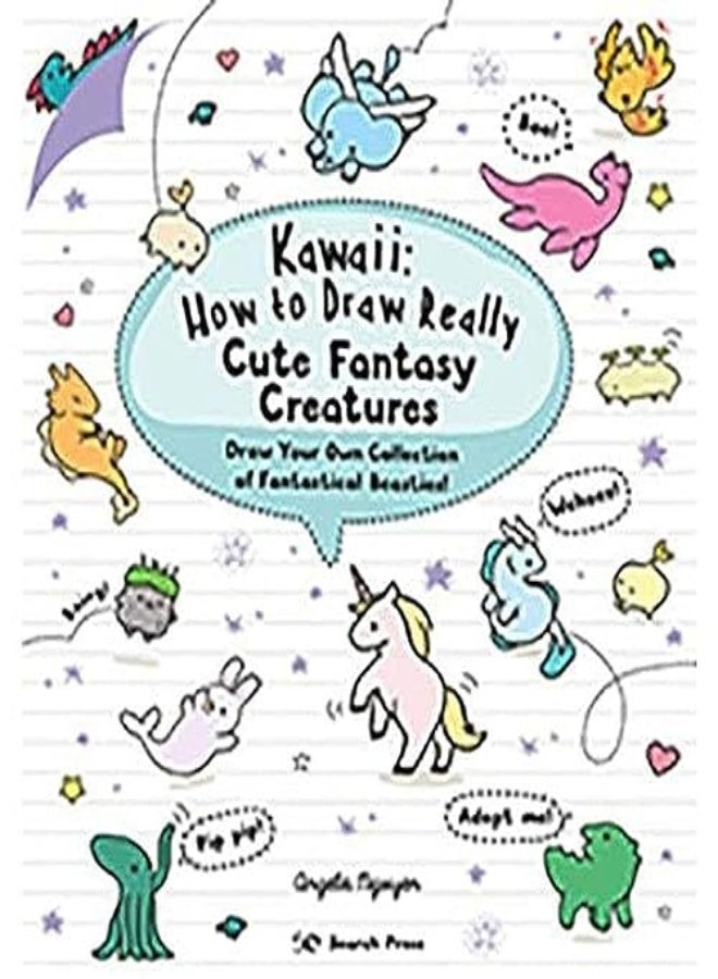 Kawaii: كيفية رسم مخلوقات خيالية لطيفة حقًا: ارسم مجموعتك الخاصة من الوحوش الرائعة!