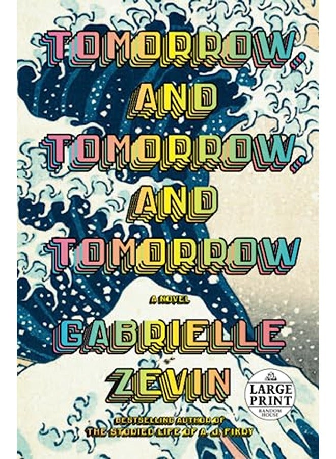 Tomorrow, and Tomorrow, and Tomorrow: A novel