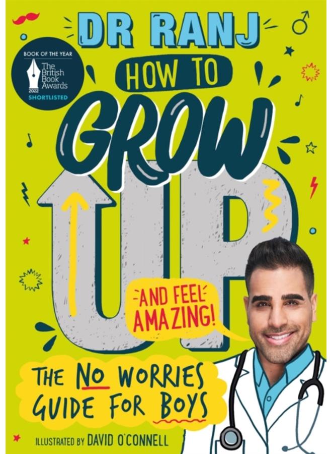 How to Grow Up and Feel Amazing! : The No-Worries Guide for Boys 