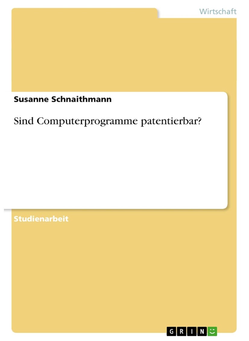 Sind Computerprogramme patentierbar? 