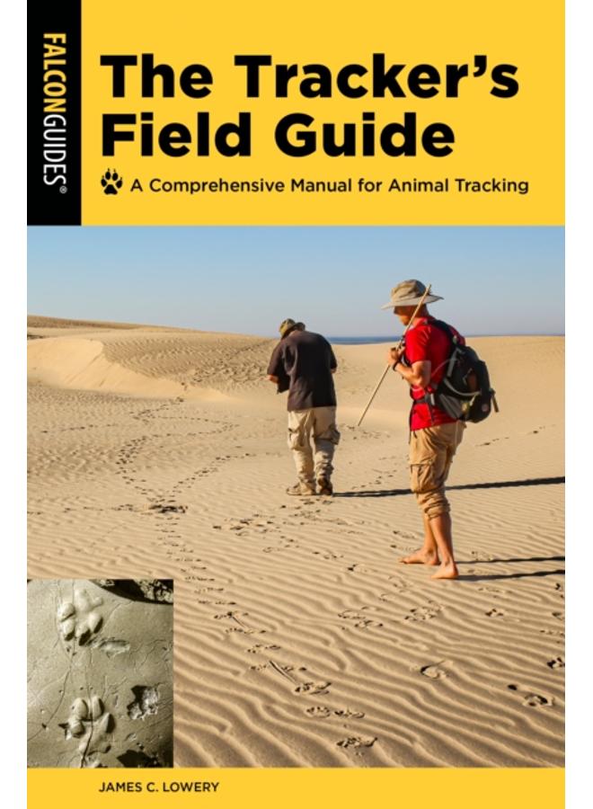 The Tracker's Field Guide : A Comprehensive Manual for Animal Tracking 