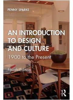 An Introduction to Design and Culture : 1900 to the Present 