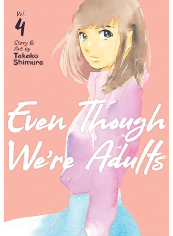 Even Though We're Adults Vol. 4