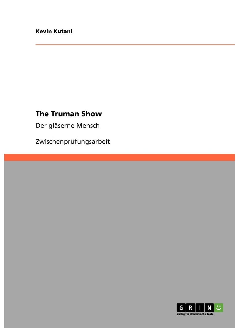 Grin Publishing The Truman Show: Der gläserne Mensch 