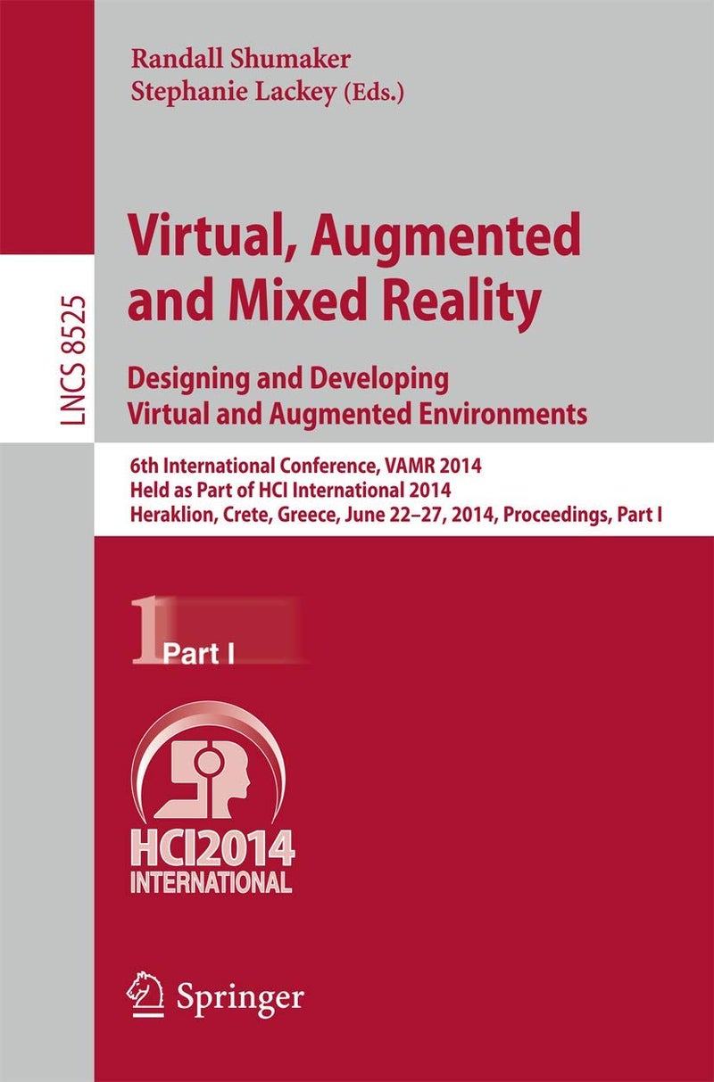 Virtual, Augmented and Mixed Reality: Designing an: 6th International Conference, Vamr 2014, Held as P