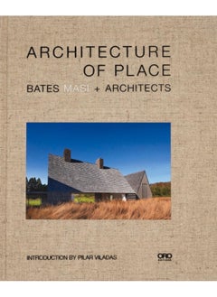 Architecture of Place: Bates Masi + Architects 