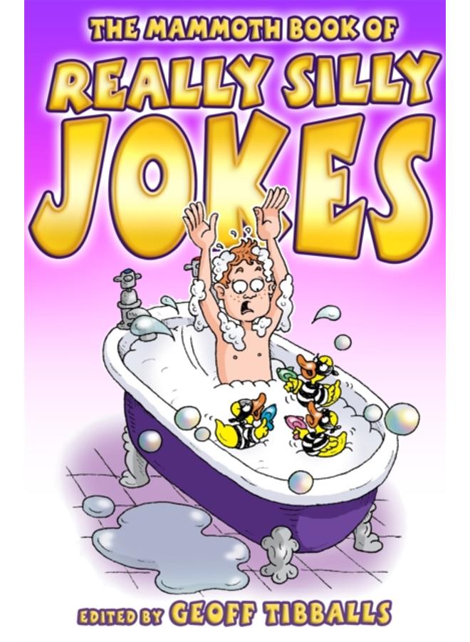 The Mammoth Book of Really Silly Jokes : Humour for the whole family 