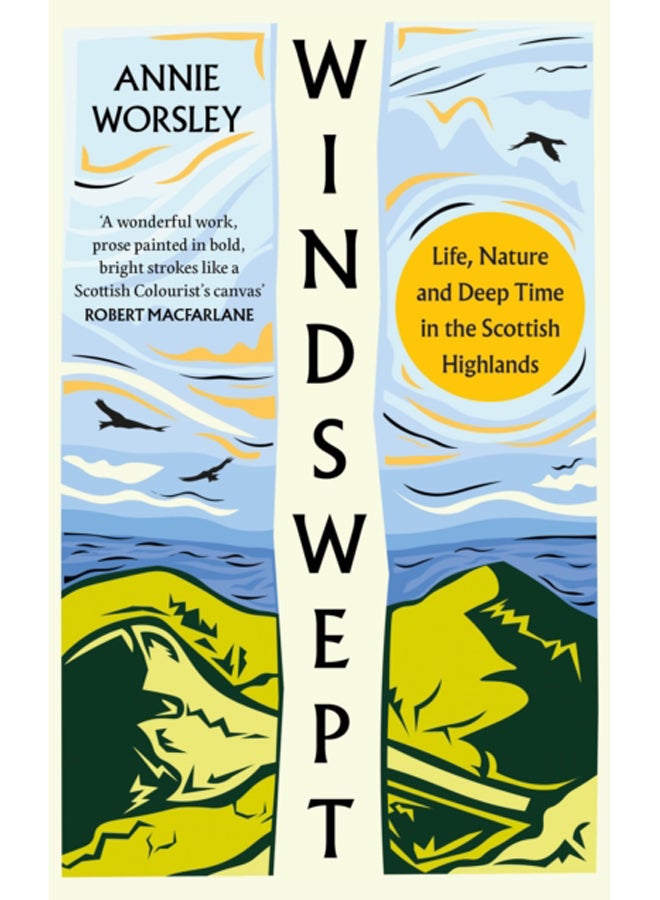 Windswept : Life, Nature and Deep Time in the Scottish Highlands 