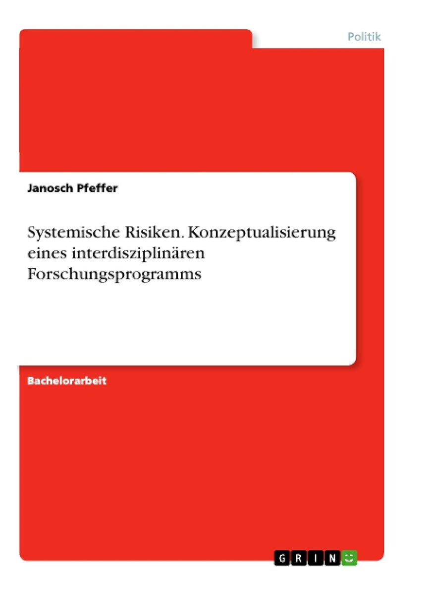 Systemische Risiken. Konzeptualisierung eines interdisziplinären Forschungsprogramms 