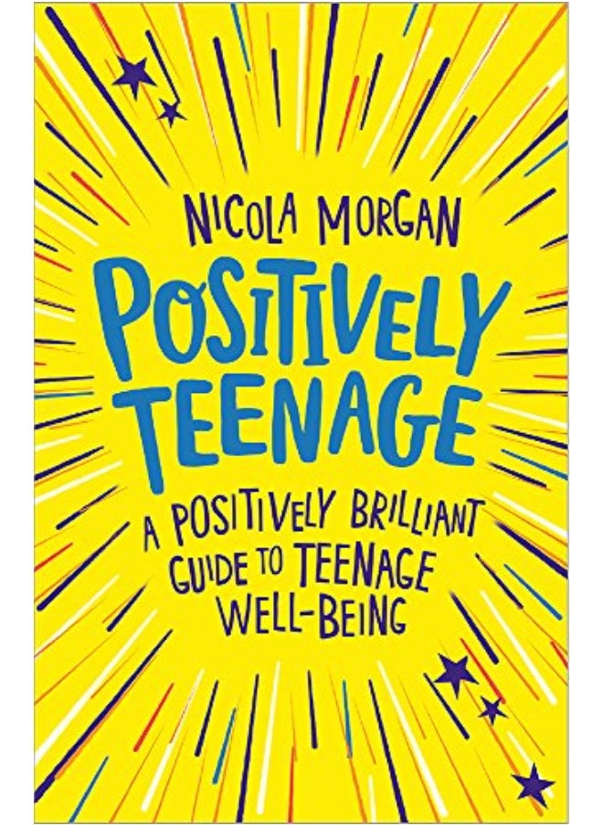 Positively Teenage: A positively brilliant guide to teenage well-being 