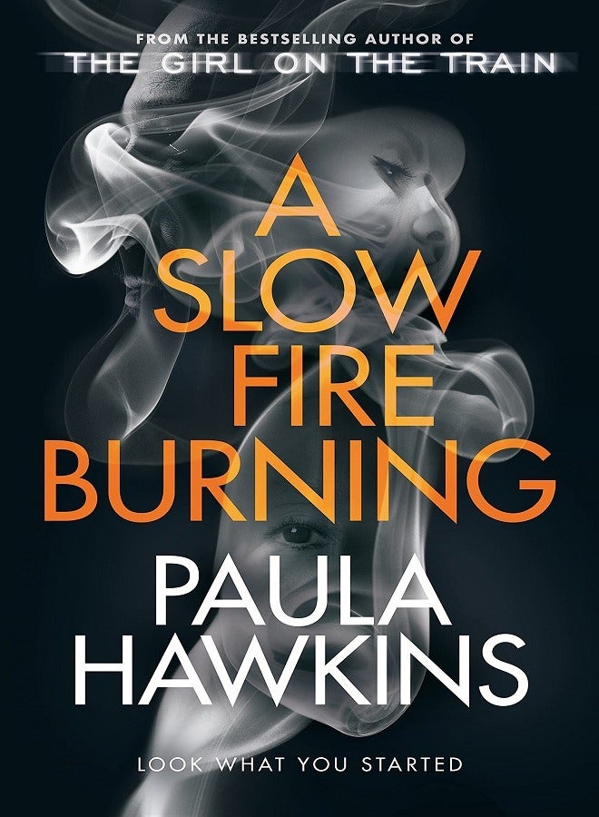 A Slow Fire Burning: The Scorching New Thriller From The Author Of The Girl On The Train Paperback – 31