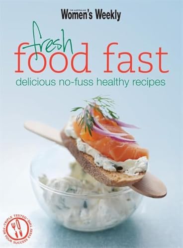 Fresh Food Fast The Australian Womens Weekly Essentials