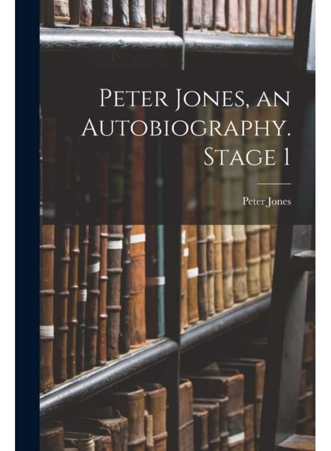 Peter Jones an Autobiography Stage 1 - Paperback