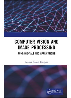 Computer Vision and Image Processing: Fundamentals and Applications 