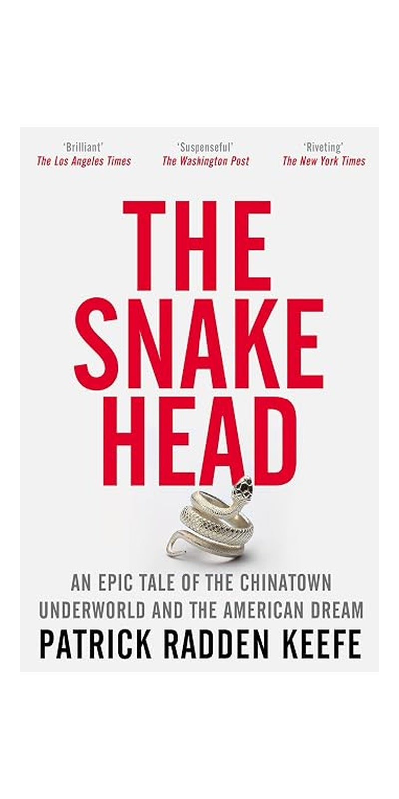 Snakehead: An Epic Tale of the Chinatown Underworld and the American Dream