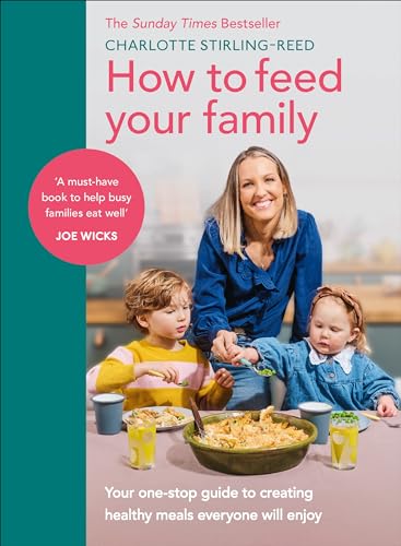How To Feed Your Family Your Onestop Guide To Creating Healthy Meals Everyone Will Enjoy