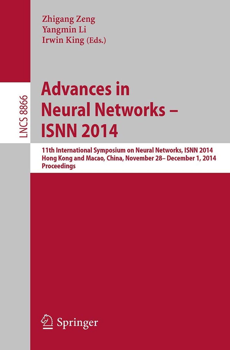 Advances in Neural Networks - ISNN 2014: 11th International Symposium on Neural Networks, ISNN 2014, Hong Kong and Macao, China, November 28 -- December 1, 2014. Proceedings 