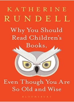 Why You Should Read Childrens Books Even Though You Are So Old And Wise 