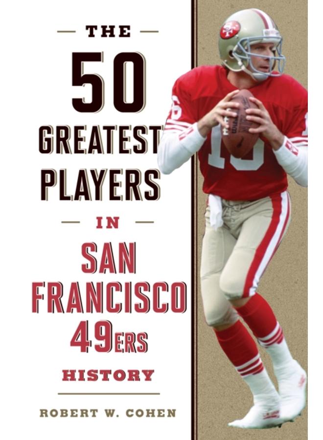 The 50 Greatest Players in San Francisco 49ers History 