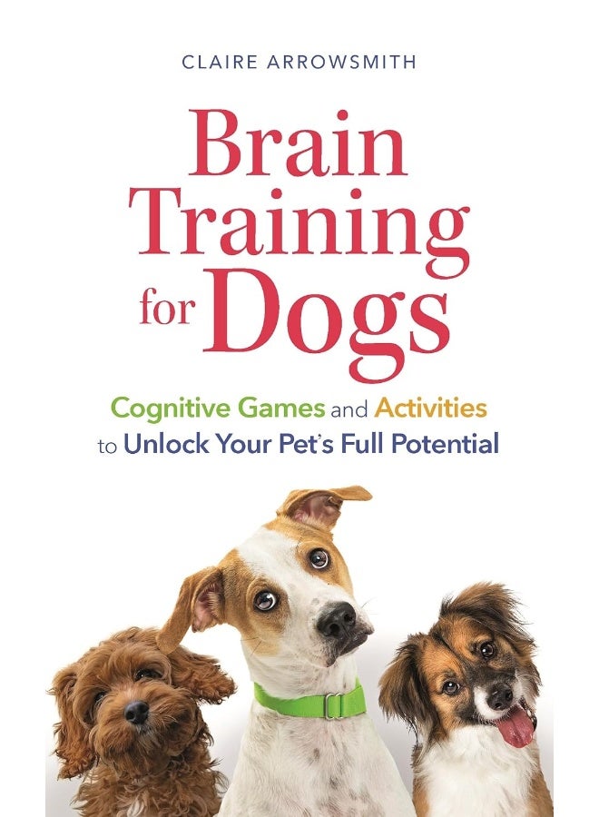 Brain Training for Dogs: Cognitive Games and Activities to Unlock Your Pet's Full Potential  - Image 1
