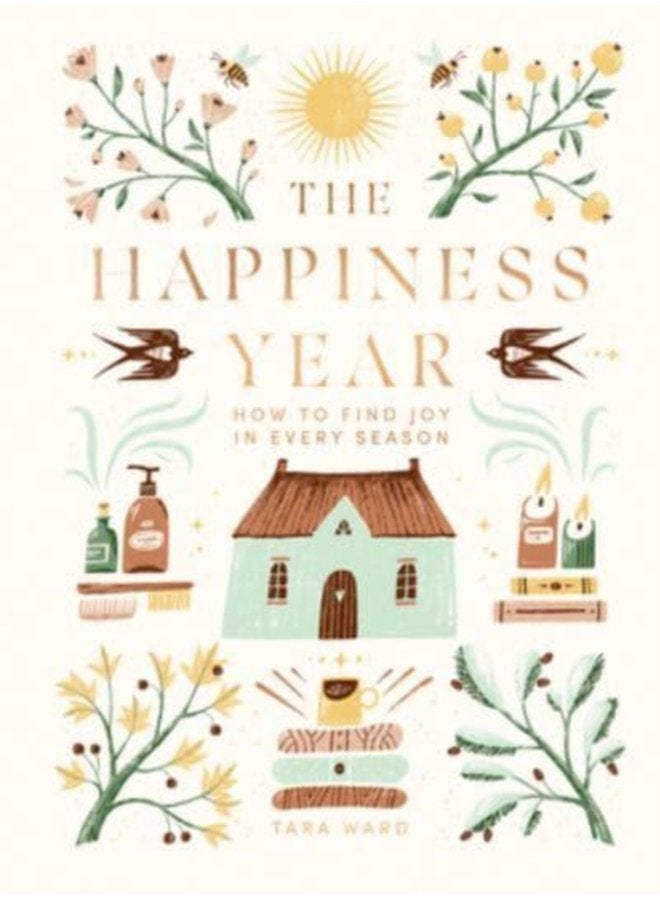 The Happiness Year How to Find Joy in Every Season - Hardback