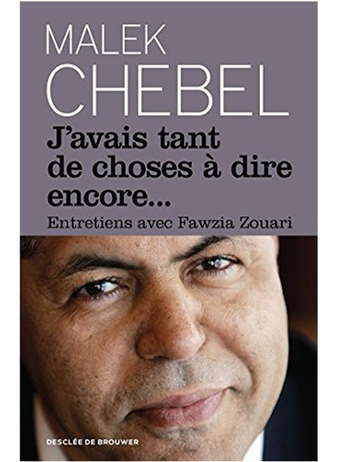 Javais Tant De Choses Ã  Dire Encore... Entretiens Avec Fawzia Zouari