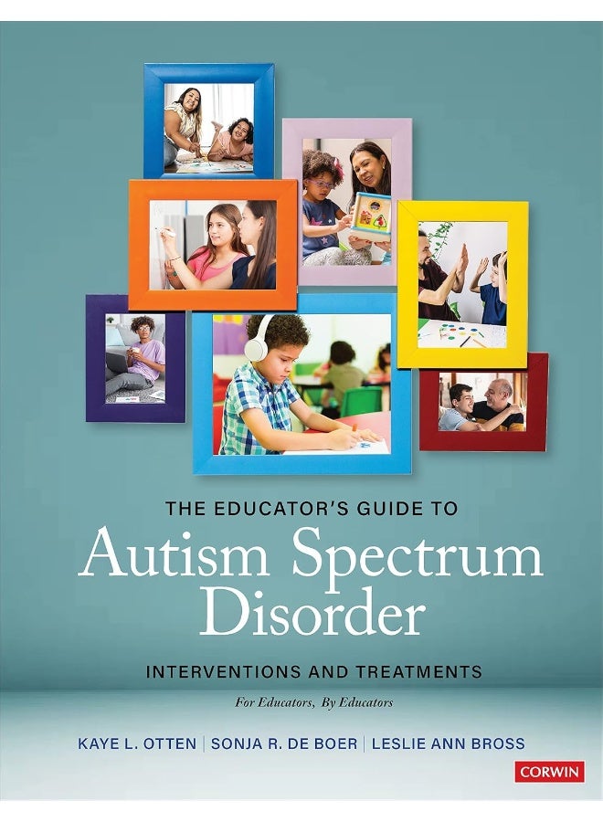 The Educator′s Guide to Autism Spectrum Disorder: Interventions and Treatments 