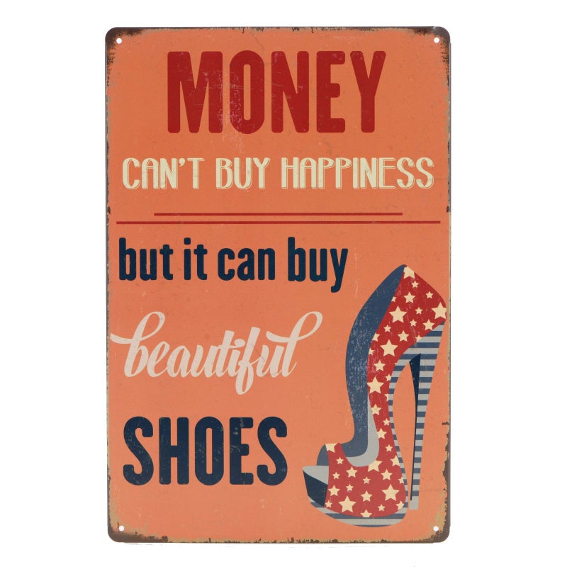 STORE 2508 Store2508 Vintage Metal Tin Sign Poster – Money Can’t Buy Happiness But It Can Buy Beautiful Shoes 30x20 Cm - Image 4