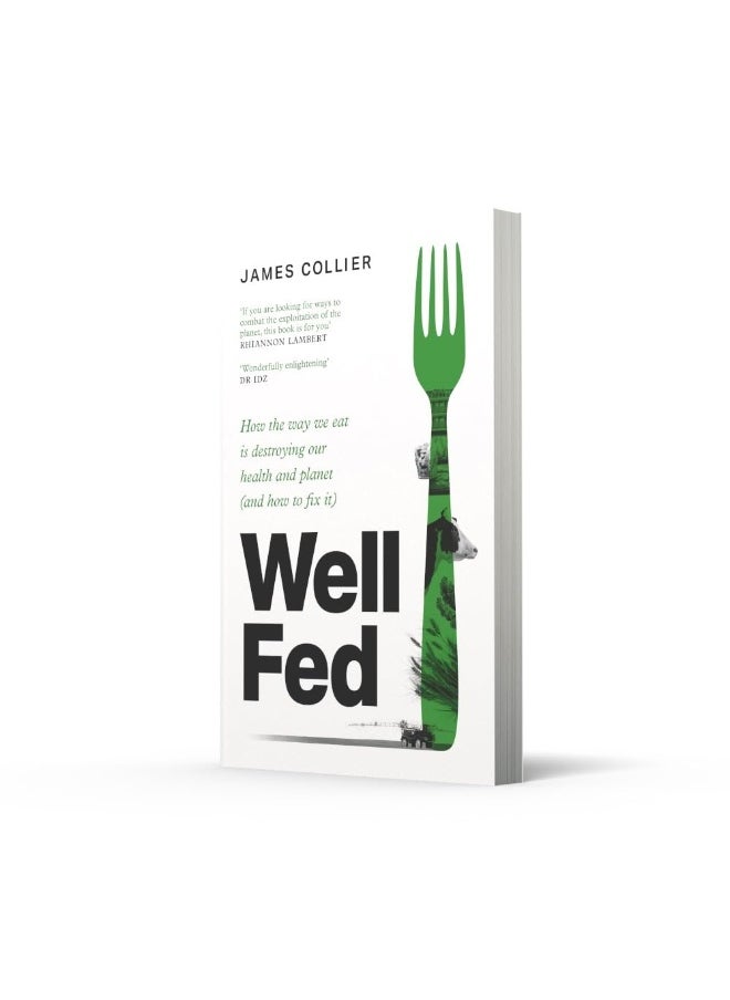 null - Well Fed: How the way we eat is destroying our health and planet (and how to fix it) - Image 1
