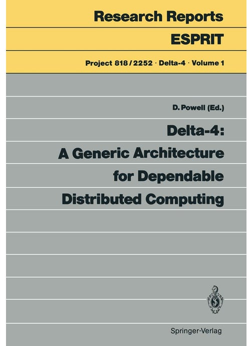 Delta-4: A Generic Architecture for Dependable Distributed Computing