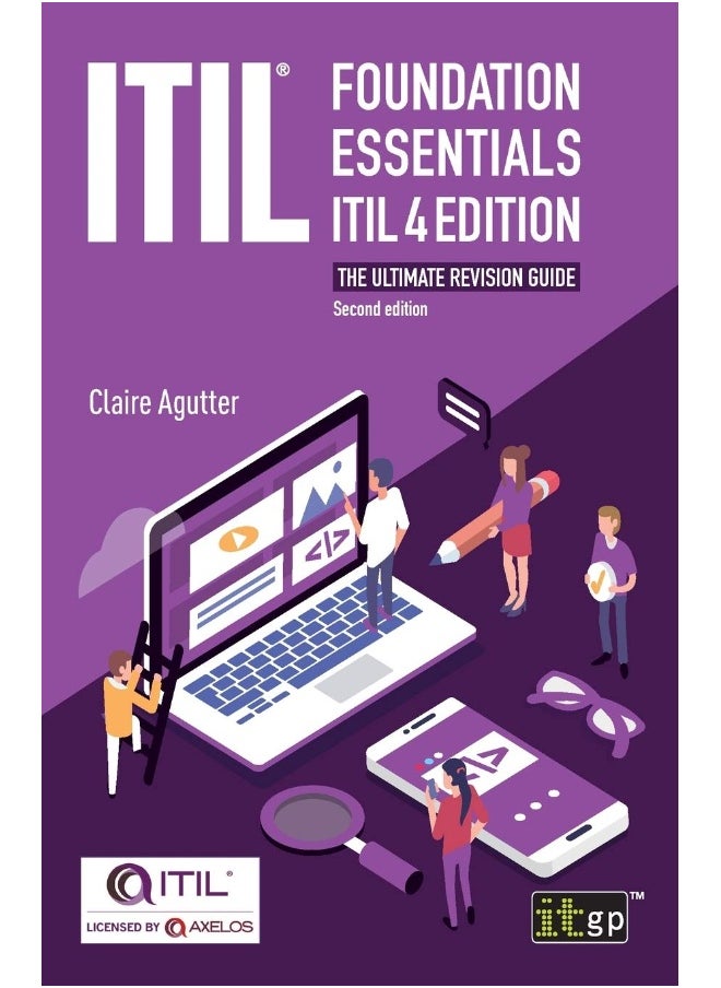 ITIL(R) Foundation Essentials ITIL 4 Edition: The ultimate revision guide 