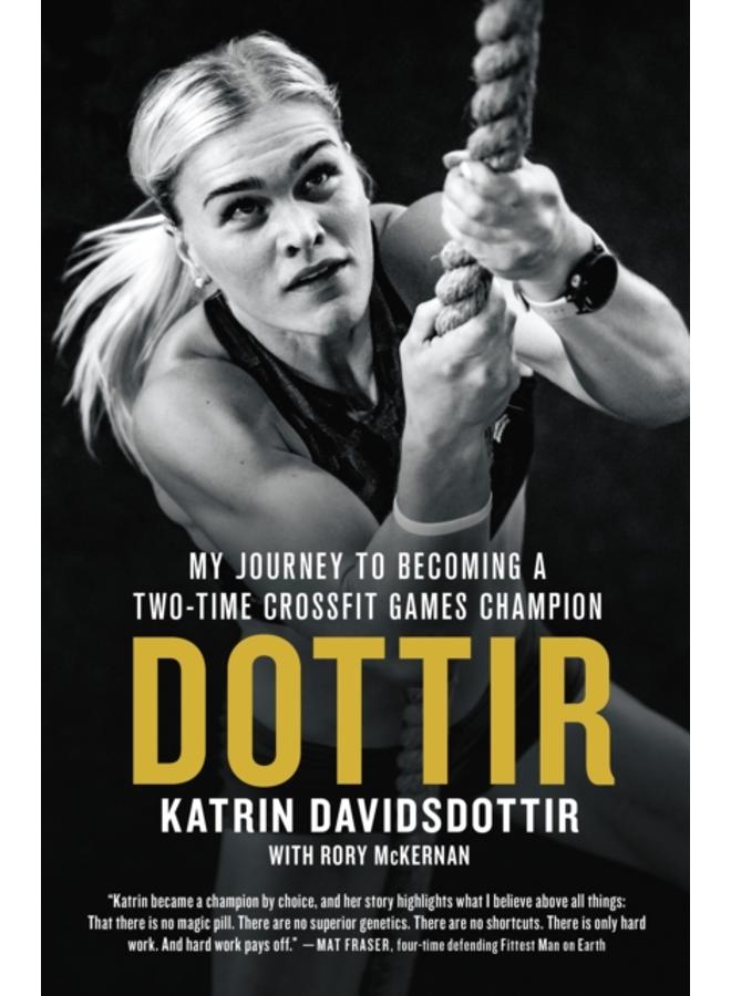 Dottir : My Journey to Becoming a Two-Time CrossFit Games Champion 