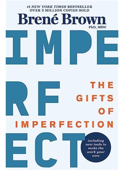 The Gifts of Imperfection: Let Go of Who You Think You're Supposed to Be and Embrace Who You Are