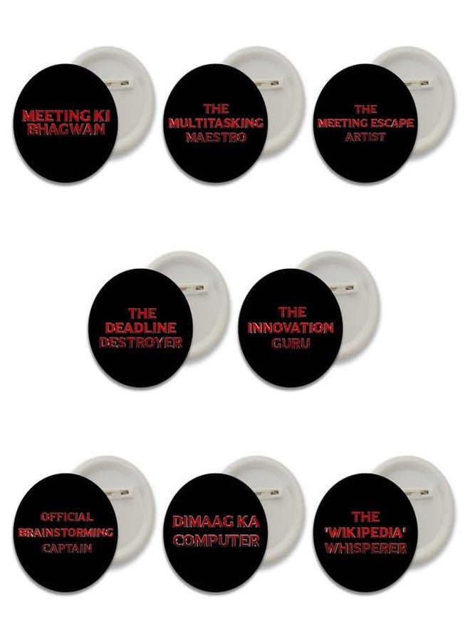 D2C Round Pin Button Badge for Office Colleagues Funny Quotes Small Business Entrepreneur Boys Girls Men & Women batches for Bags, Backpack, Size-58mm Multicolor Pack of 8pc D4