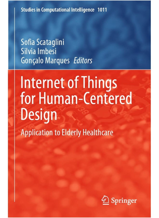 Internet of Things for Human-Centered Design: Application to Elderly Healthcare 