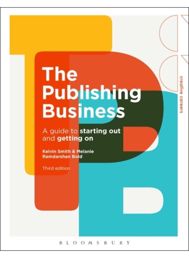 The Publishing Business : A Guide to Starting Out and Getting On 