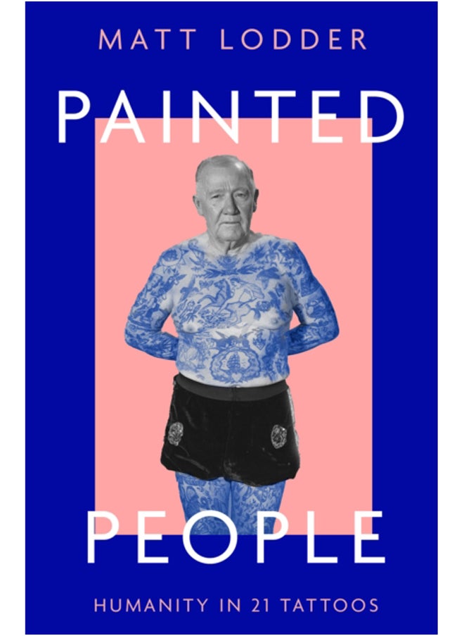 Painted People : Humanity in 21 Tattoos 