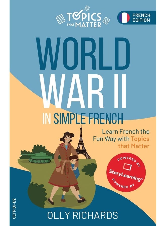 World War II in Simple French : Learn French the Fun Way with Topics that Matter (Topics That Matter: French Edition) - Image 1
